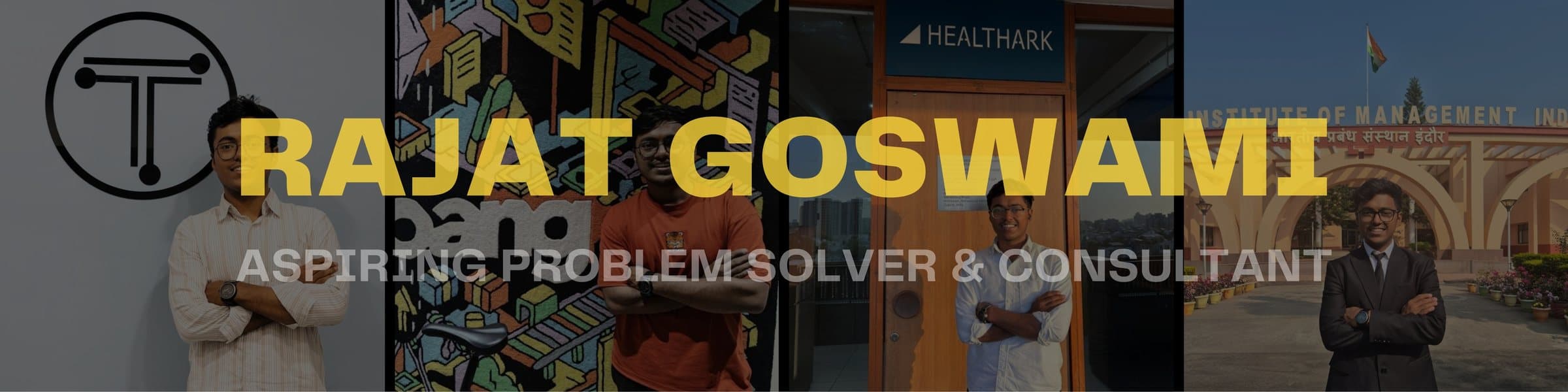 Rajat Goswami — Aspiring Problem Solver & Consultant